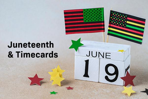 Juneteenth and Timecards